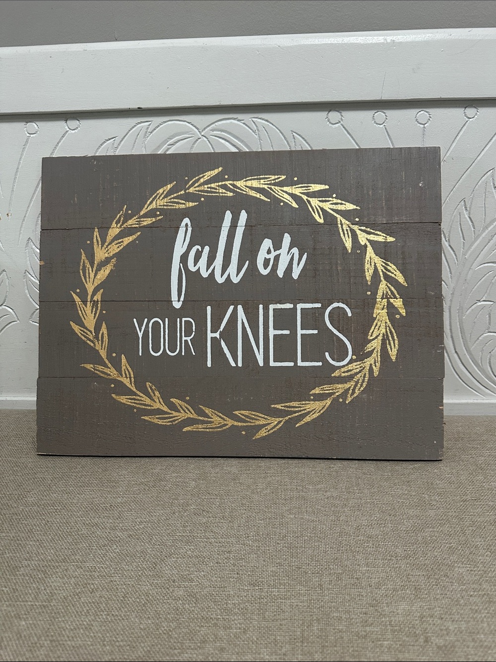 Fall On Your Knees Gold Wreath Wall Sign - Brown